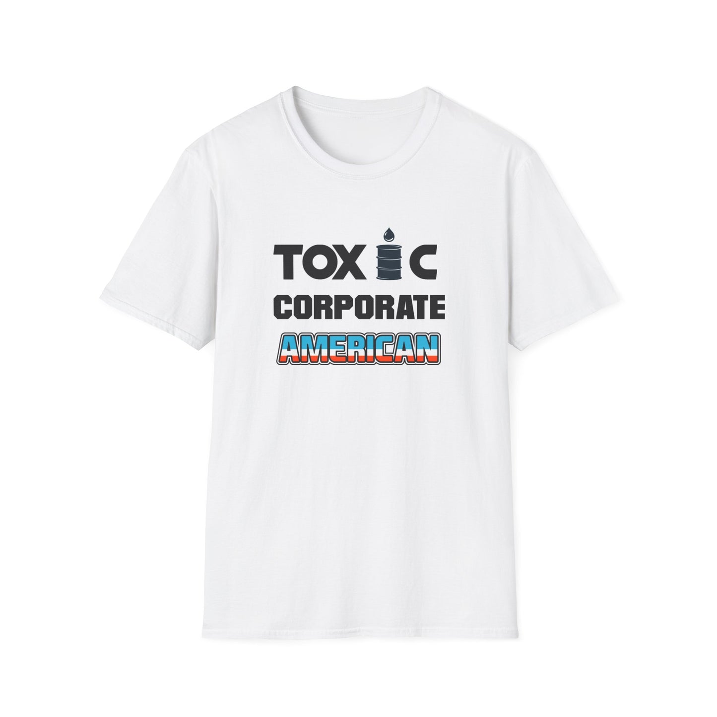 Toxic Corporate American Unisex Softstyle T-Shirt