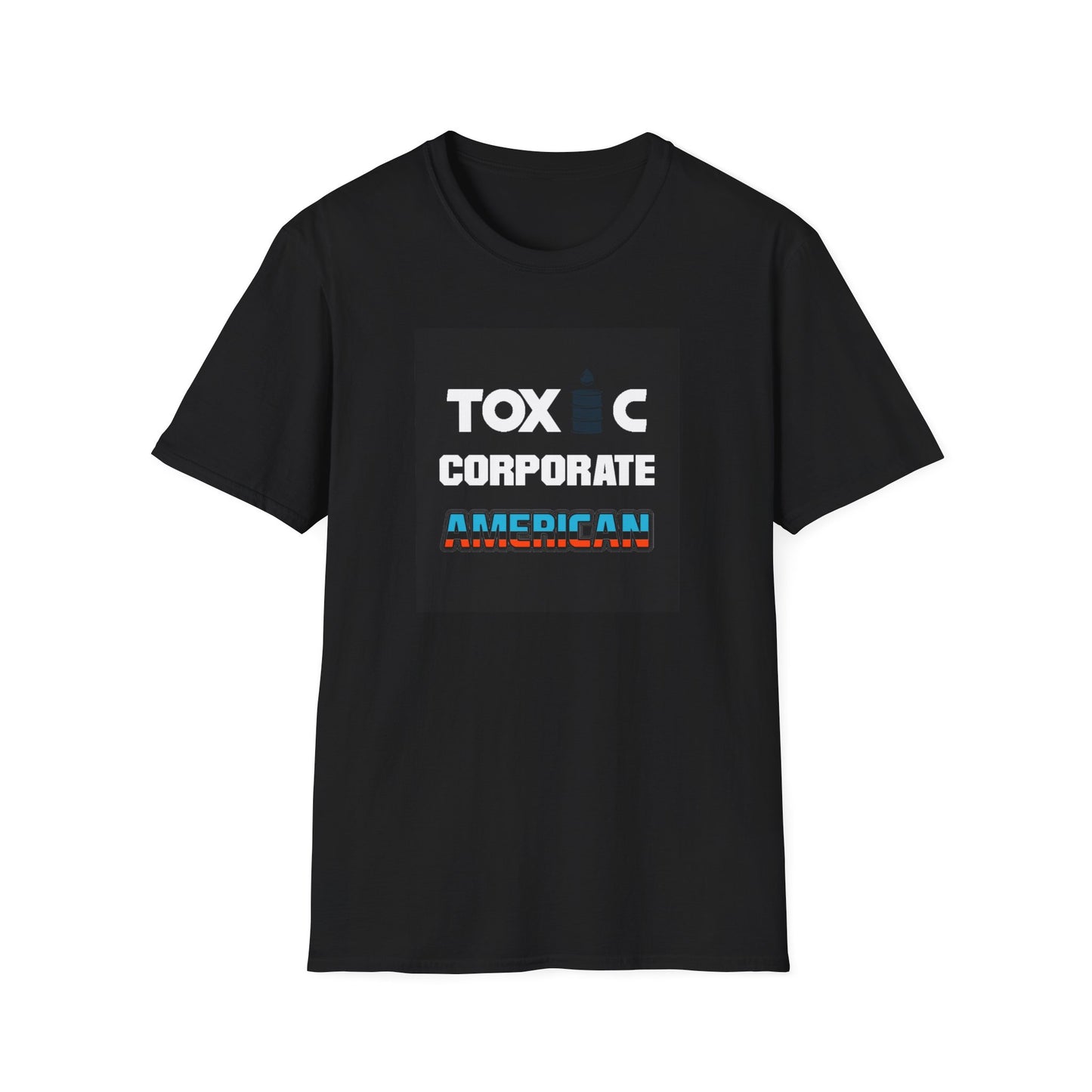 Toxic Corporate American Unisex Softstyle T-Shirt