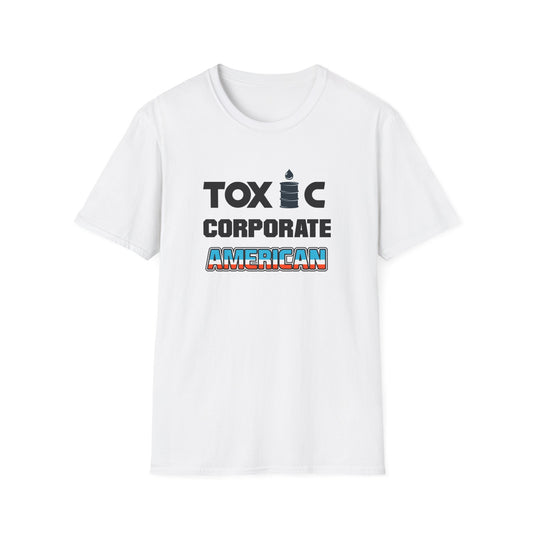 Toxic Corporate American Unisex Softstyle T-Shirt